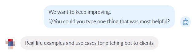 Most helpful: Real life examples and use cases for pitching bot to clients.