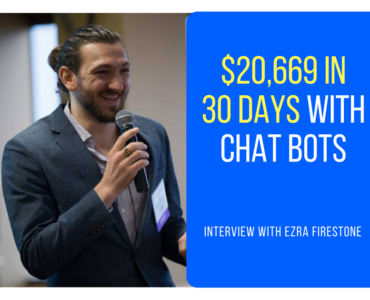 265How Ezra Firestone Generated $20,669 In 30 Days With Messenger Chatbots (Part 1 of 5)
